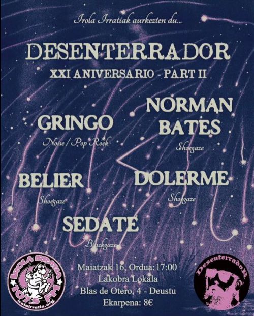 DESENTERRADOR XXI URTEURRENA: II. PASEA: "GRINGO + NORMAN BATES + BELIER + DOLERME + SEDATE"