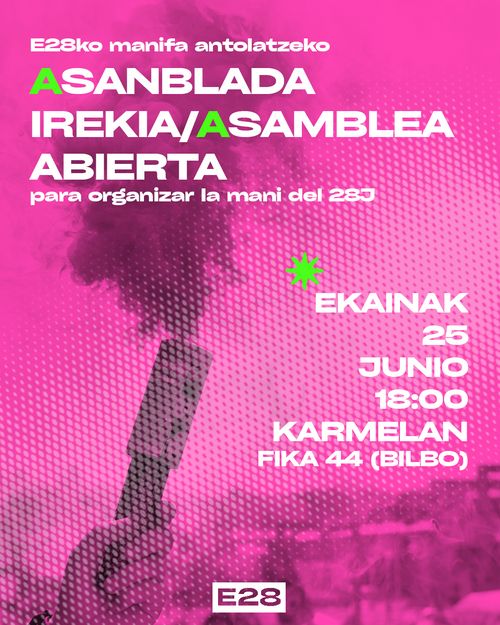 E28 ANTOLATZEKO ASANBLADA IREKIA / ASAMBLEA ABIERTA PARA ORGANIZAR EL 28J