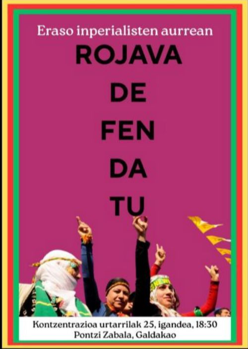 ERASO INPERIALISTEN AURREAN, ROJAVA DEFENDATU!