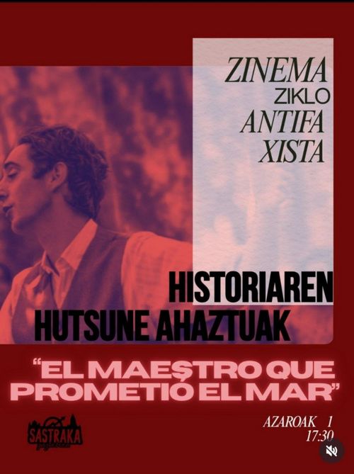 ZINEMAZIKLO ANTIFAXISTA, HISTORIAREN HUTSUNE AHAZTUAK: "El maestro que prometió el mar"
