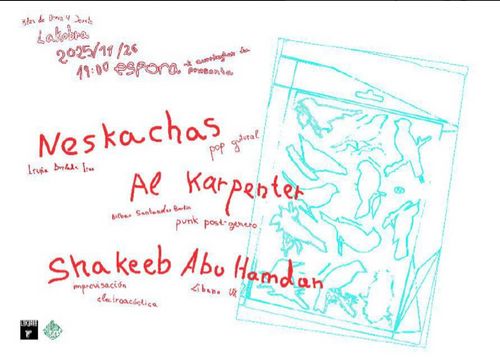 NESKACHAS + AL KARPENTER + SHAKEEB ABU HAMDAN
