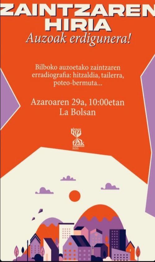 ZAINTZAREN HIRIA: AUZOAK ERDIGUNERA!