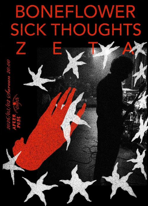 BONE FLOWER + SICK THOUGHTS + ZETA