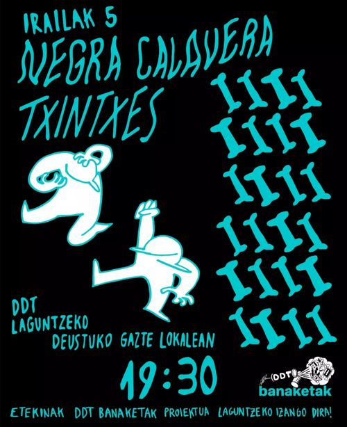 DDT LAGUNTZEKO JAIALDIA: "Negra Calavera + Txintxes"