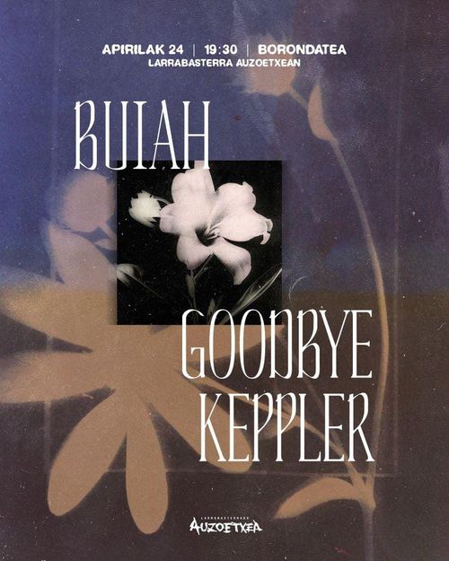 Kontzertuak : BUIAH + GOODBYE KEPPLER