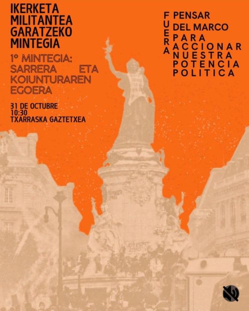 IKERKETA MILITANTE GARATZEKO 1. MINTEGIA: Sarrera eta koiunturaren egoera